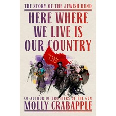 (영문도서)Here Where We Live Is Our Country: The Story of the Jewish Bund Hardcover, One World, English, 9780593229453
