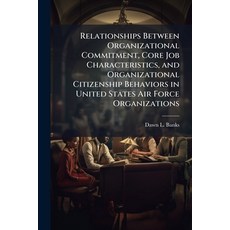 (영문도서)Relationships Between Organizational Commitment Core Job Characteristics and O... Paperback, Hutson Street Press, English, 9781025126999