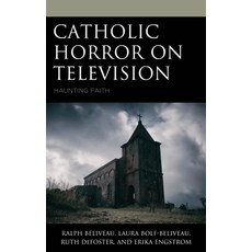 (영문도서) Catholic Horror on Television: Haunting Faith Hardcover, Lexington Books, English, 9781666947663