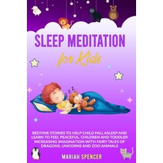 Sleep meditation for kids: Bedtime Stories to help child fall asleep and learn to feel peaceful. Chi... Paperback, Independently Published