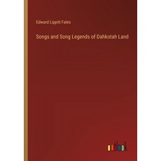 (영문도서) Songs and Song Legends of Dahkotah Land Paperback, Outlook Verlag, English, 9783385400825