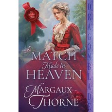 (영문도서)Match Made in Heaven: A Regency Historical Romance Paperback, Dragonblade Publishing, Inc., English, 9781967169665