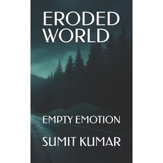 (영문도서)Eroded World: Empty Emotion Paperback, Independently Published, English, 9798293787609