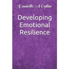 (영문도서) Developing Emotional Resilience Paperback, Independently Published, English, 9798325776113