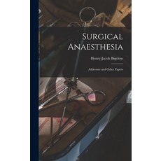(영문도서) Surgical Anaesthesia: Addresses and Other Papers Hardcover, Legare Street Press, English, 9781015387096