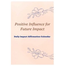 (영문도서)Positive Influence for Future Impact Daily Impact Affirmation Calendar Paperback, Will Educational Services, English, 9798986433042