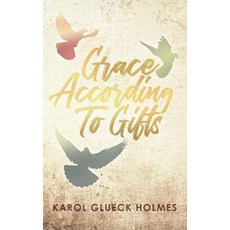 (영문도서)Grace According To Gifts Paperback, Xulon Press, English, 9781545651872