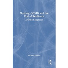 (영문도서) Nursing Covid and the End of Resilience: A Critical Approach Hardcover, Routledge, English, 9781032446776