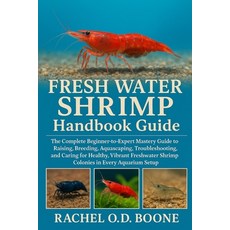 (영문도서)FRESH WATER SHRIMP Handbook Guide: The Complete Beginner-to-Expert Mastery Guide... Paperback, Independently Published, English, 9798241250810