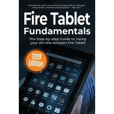 Fire Tablet Fundamentals: The Step-by-step Guide to Using Fire Tablets Paperback, Independently Published, English, 9781713232674