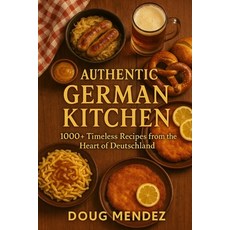 (영문도서)Authentic German Kitchen Paperback, Independently Published, English, 9798288771453
