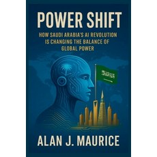 (英文圖書)Power Shift: How Saudi Arabia's AI Revolution Is Changing the Balance of Global... 平裝版, Independently Published, 英文