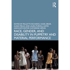 (영문도서)Race Gender and Disability in Puppetry and Material Performance Paperback, Routledge, English, 9781032139517