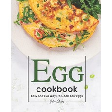 Egg Cookbook: Easy and Fun Ways to Cook Your Eggs Paperback, Independently Published, English, 9798712840182
