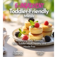(영문도서)5-Ingredient Toddler-Friendly Meals: 100+ Japanese Plant-Based Comfort Traditio... Paperback, Garden of Grapes, English, 9798869200457
