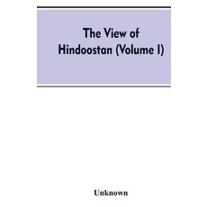 (영문도서)The view of Hindoostan (Volume I) Paperback, Alpha Edition, English, 9789353607944 Alpha Edition, English, 9789353607944