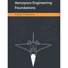 (英文圖書)Aerospace Engineering Foundations - Rocket Propulsion: Master Rocket Propulsion... 平裝版, Independently Published, 英文