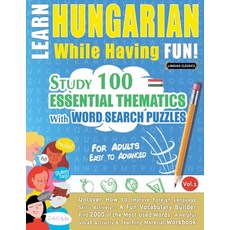 (영문도서) Learn Hungarian While Having Fun! - For Adults: Easy to Advanced - Study 100 Es... Paperback, Linguas Classics, English, 9798896709954