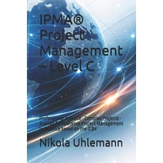 (영문도서)IPMA(R) Project Management - Level C: Professional Practice - Complex Projects -... Paperback, Independently Published, English, 9798244998740