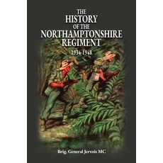 (英文圖書)The History of the Northamptonshire Regiment 1934-1948 平裝版, Naval & Military Press, 英文