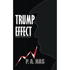 (영문도서)Trump Effect: America's Doom or Boom? Paperback, English, 9781521793732, Independently Published English, 9781521793732, Independently Published