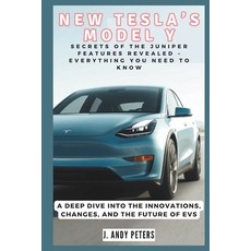 (영문도서) New Tesla's Model Y: Secrets of the Juniper Features Revealed - Everything You... Paperback, Independently Published, English, 9798307262405