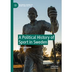 (영문도서) A Political History of Sport in Sweden Hardcover, Palgrave MacMillan, English, 9783031461842