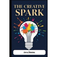 (영문도서) The Creative Spark Paperback, Independently Published, English, 9798312666304