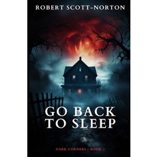 (영문도서) Go Back to Sleep Paperback, Independently Published, English, 9798614262365