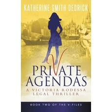 (영문도서) Private Agendas: A Victoria Rodessa Legal Thriller Paperback, Agressive Publishing, Inc., English, 9780996519533