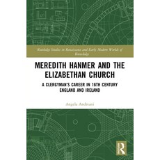 (영문도서) Meredith Hanmer and the Elizabethan Church: A Clergyman's Career in 16th Century England and ... Paperback, Routledge, English, 9780367523596