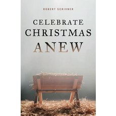 (영문도서) Celebrate Christmas Anew Paperback, Lucid Books, English, 9781632966698