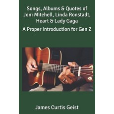 (영문도서)Songs Albums & Quotes of Joni Mitchell Linda Ronstadt Heart & Lady Gaga: A Pr... Paperback, Independently Published, English, 9798294897680