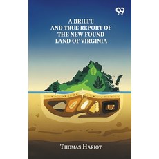 (영문도서)A Briefe And True Report Of The New Found Land Of Virginia Paperback, Double 9 Books, English, 9789374839485