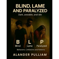 (영문도서)Blind Lame and Paralyzed Paperback, Alander Pulliam, English, 9798232780814