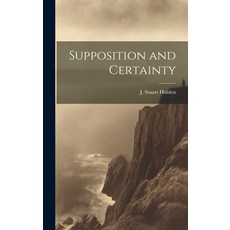 (영문도서) Supposition and Certainty Hardcover, Legare Street Press, English, 9781020633867