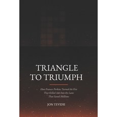 (英文圖書)Triangle to Triumph: How Frances Perkins Turned the Fire That Killed 146 Into th... 平裝版, Independently Published, 英文