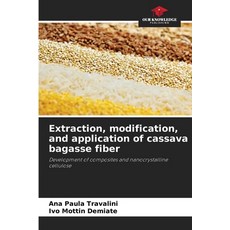 (英文圖書)Extraction modification and application of cassava bagasse fiber 平裝版, Our Knowledge Publishing, 英文