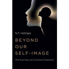 (영문도서) Beyond Our Self-Image: The True Story of a Fictional Character Paperback, O-Books, English, 9781803414744
