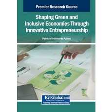 (영문도서)Shaping Green and Inclusive Economies Through Innovative Entrepreneurship Paperback, IGI Global, English, 9798337310985