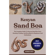 (영문도서)Kenyan Sand Boa: The Complete Guide To Kenyan Sand Boa Care Housing Feeding A... Paperback, Independently Published, English, 9798293786688
