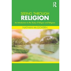 (英文圖書)Seeing Through Religion: An Introduction to the Study of Religion and Religions 平裝版, Routledge, 英文