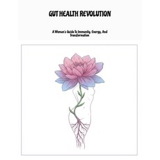 (英文圖書)Gut Health Revolution: A Woman'S Guide To Immunity Energy And Transformation 平裝版, Independently Published, 英文