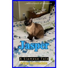 (영문도서)Jasper & the New Neighbors: A Siamese Tale Paperback, Independently Published, English, 9798281316231