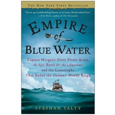 (영문도서) Empire of Blue Water: Captain Morgan's Great Pirate Army the Epic Battle for the Americas a... Paperback, Crown Publishing Group (NY), English, 9780307236616