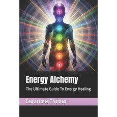 (英文圖書)Energy Alchemy: The Ultimate Guide To Energy Healing 平裝版, Independently Published, 英文