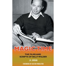 (영문도서) Magic Time (hardback): The Films and Scripts of Billy Wilder Hardcover, BearManor Media, English, 9798887712512