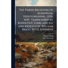 (영문도서)The Parish Registers of Aldenham Hertfordshire 1559-1659. Transcribed by Kenne... Paperback, Nabu Press, English, 9781177652049