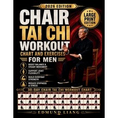 (영문도서)Chair Tai Chi Workout Chart and Exercises for Men: A Large-Print Low-Impact Sea... Paperback