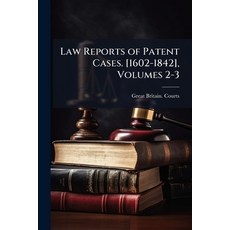 (英文圖書)Law Reports of Patent Cases. [1602-1842] Volumes 2-3 平裝版, Hutson Street Press, 英文
